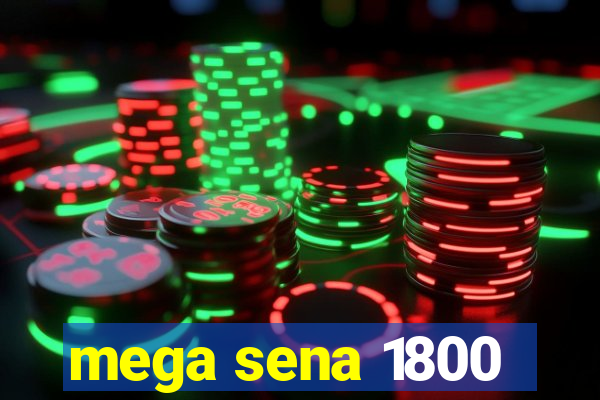 mega sena 1800